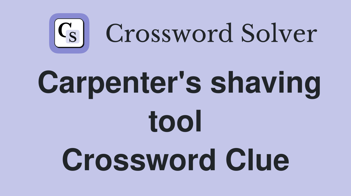 Carpenter s shaving tool crossword clue answers crossword solver